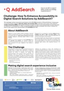 While AddSearch’s solutions meet current accessibility standards, the company seeks to surpass these requirements to provide an exceptional search experience for all users. This goal is particularly important for clients in industries like banking and telecommunications, where universal access to information can significantly impact user satisfaction and operational success. Participants in the hackathon are tasked with exploring innovative ways to enhance accessibility in AddSearch’s solutions. The challenge encourages participants to consider both general improvements and specific user groups, including: Users with visual impairments Elderly users Users in low-bandwidth areas AddSearch has developed its product with consideration for accessibility guidelines prevalent in Europe and the US, where the majority of its customer base is located. To enhance product usability, AddSearch offers customers multiple UI options, enabling them to tailor search experiences to their specific user needs. The company conducts interviews with current and potential customers prior to product development, gaining insights into expectations and user preferences for website search functionality. But further ideas are necessary to ensure that AddSearch can continue to excel in being a provider of most innovative and inclusive technology that serves everyone.